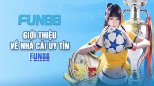 Fun88 – Trang web cá cược đỉnh cao bậc nhất tại châu Á