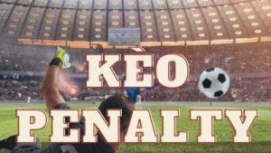 Kèo penalty – Cơ hội vàng cho người chơi tìm kiếm chiến thắng