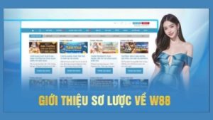 W88 – Địa chỉ cá cược uy tín, an toàn hàng đầu cho bet thủ
